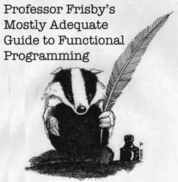 Cover of Professor Frisby's Mostly Adequate Guide to Functional Programming